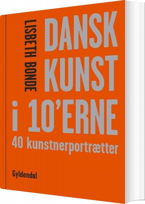 Dansk Kunst I 10'erne - Lisbeth Bonde - Bog