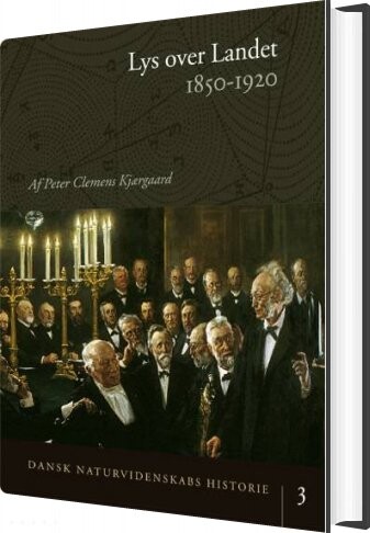 Billede af Dansk Naturvidenskabs Historie Lys Over Landet - Peter Clemens Kjærgaard - Bog