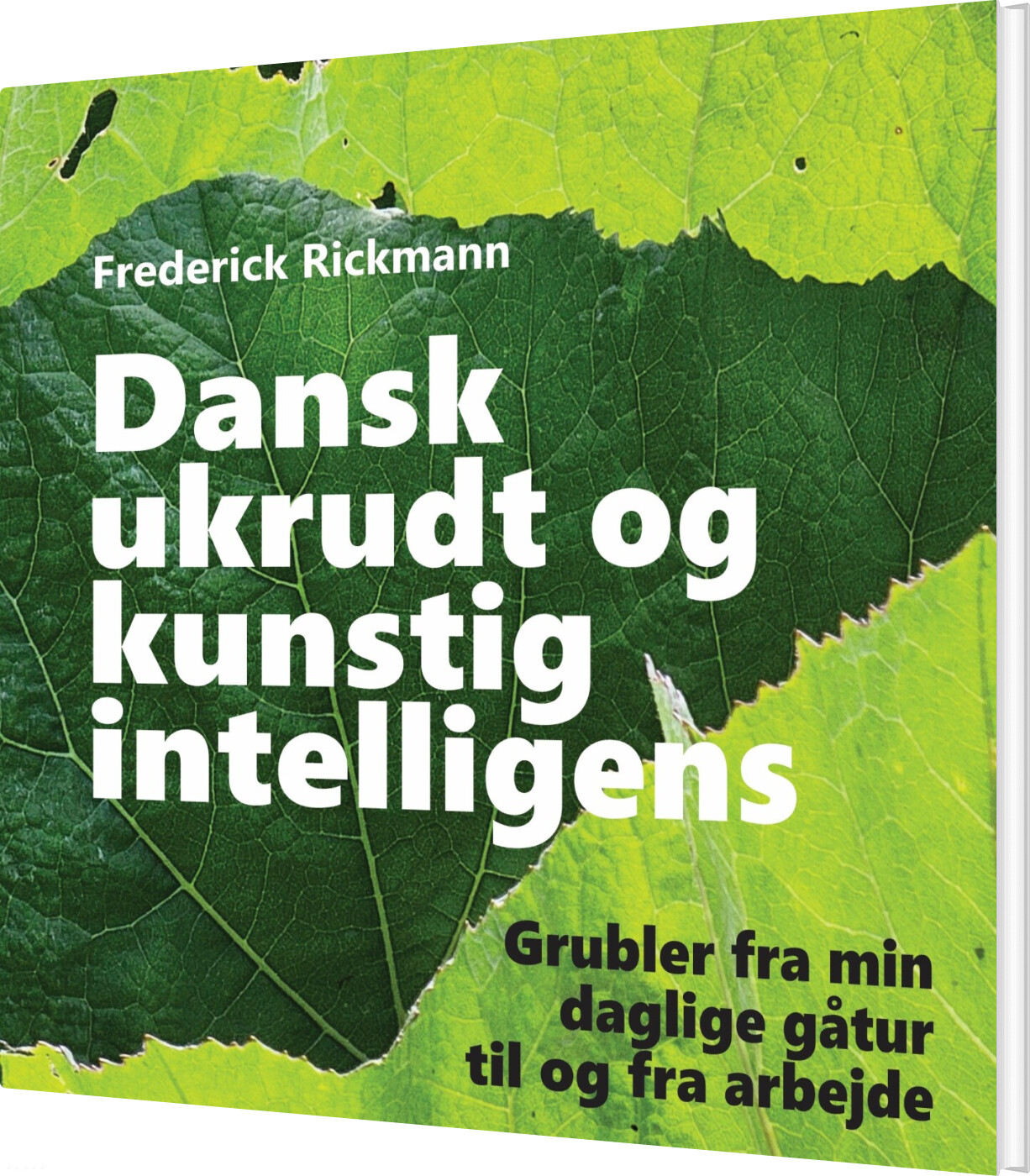 Dansk Ukrudt Og Kunstig Intelligens - Frederick Rickmann - Bog