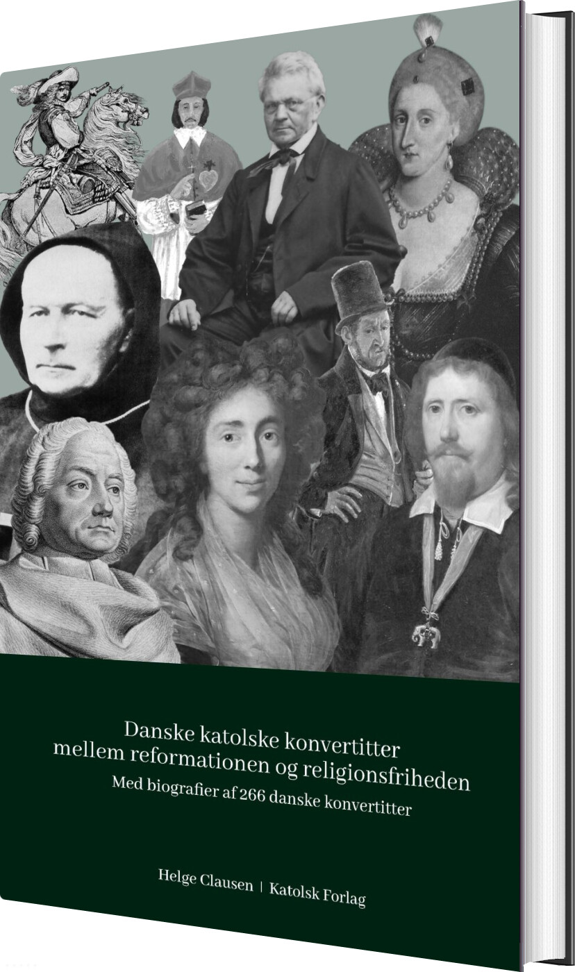 Billede af Danske Katolske Konvertitter Mellem Reformationen Og Religionsfriheden 1536-1849 - Helge Clausen - Bog