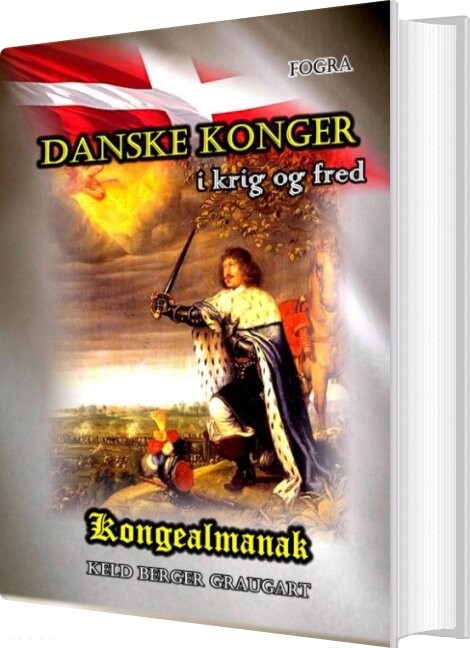 Billede af Danske Konger I Krig Og Fred - Keld Berger Graugart - Bog