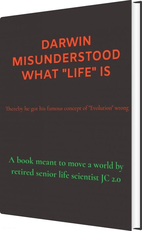 Darwin Misunderstood What "life" Is - Jc 2.0 - English Book