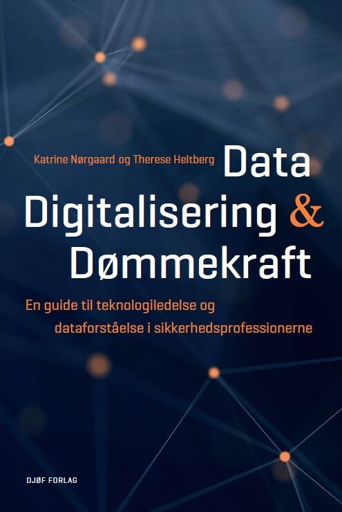 Data, Digitalisering Og Dømmekraft - Katrine Nørgaard - Bog