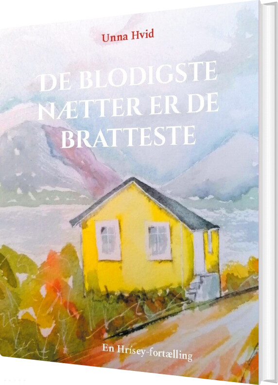 Billede af De Blodigste Nætter Er De Bratteste - Unna Hvid - Bog