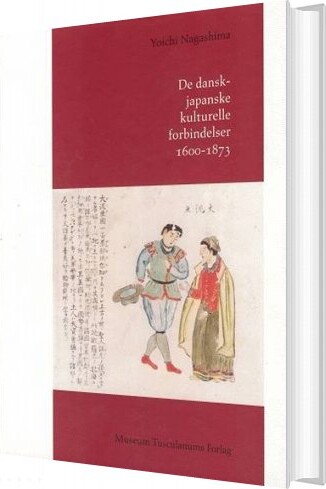 De Dansk-japanske Kulturelle Forbindelser 1600-1873 - Yoichi Nagashima - Bog