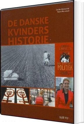 De Danske Kvinders Historie - Dorthe Chakravarty - Bog