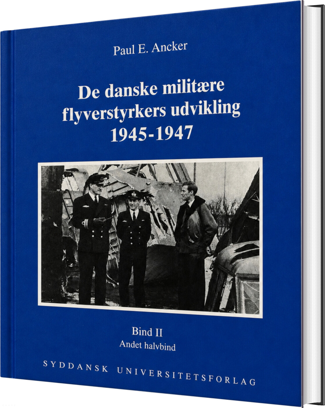De Danske Militære Flyverstyrkers Udvikling. 1945-1947 - Paul E. Ancker - Bog