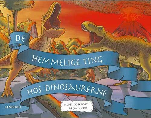 De Hemmelige Ting Hos Dinosaurerne Jon Kabell Bog