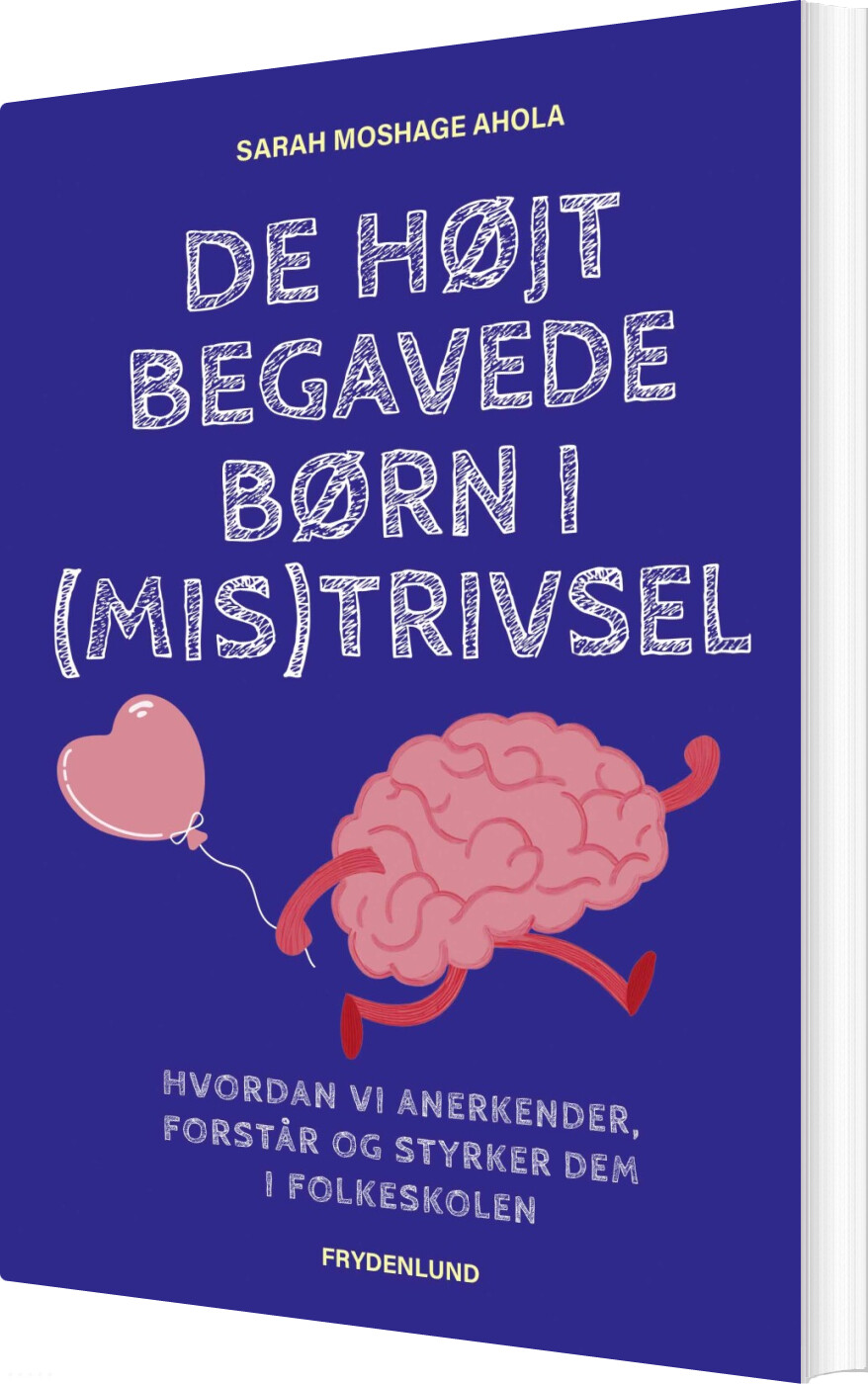 De Højt Begavede Børn I (mis)trivsel - Sarah Moshage Ahola - Bog