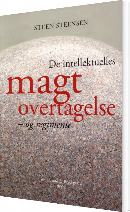 Billede af De Intellektuelles Magtovertagelse - Og Regimente - Steen Steensen - Bog
