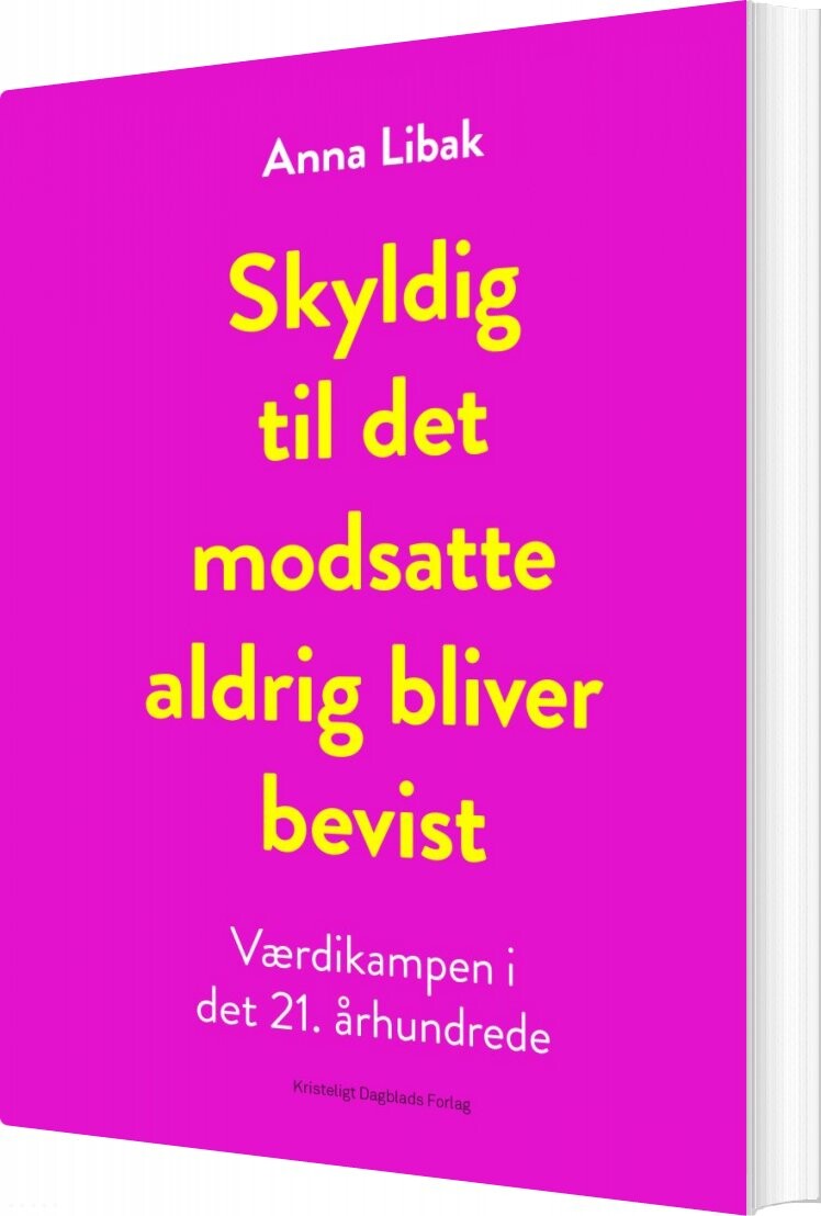 Skyldig Til Det Modsatte Aldrig Bliver Bevist - Anna Libak - Bog