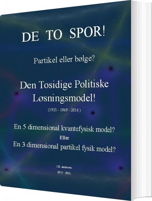 De To Spor! Partikel Eller Bølge? - J.e. Andersen - Bog