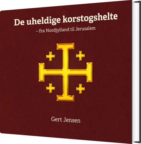 Billede af De Uheldige Korstogshelte - Gert Jensen - Bog