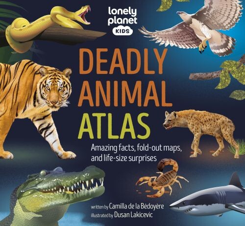 Deadly Animal Atlas - Lonely Planet - English Book