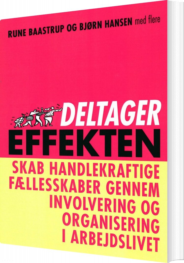 Deltagereffekten - Skab Handlekraftige Fællesskaber Gennem Involvering Og Organisering I Arbejdslivet - Bjørn Hansen - Bog