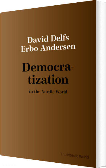 Democratization In The Nordic World - David Delfs Erbo Andersen - English Book