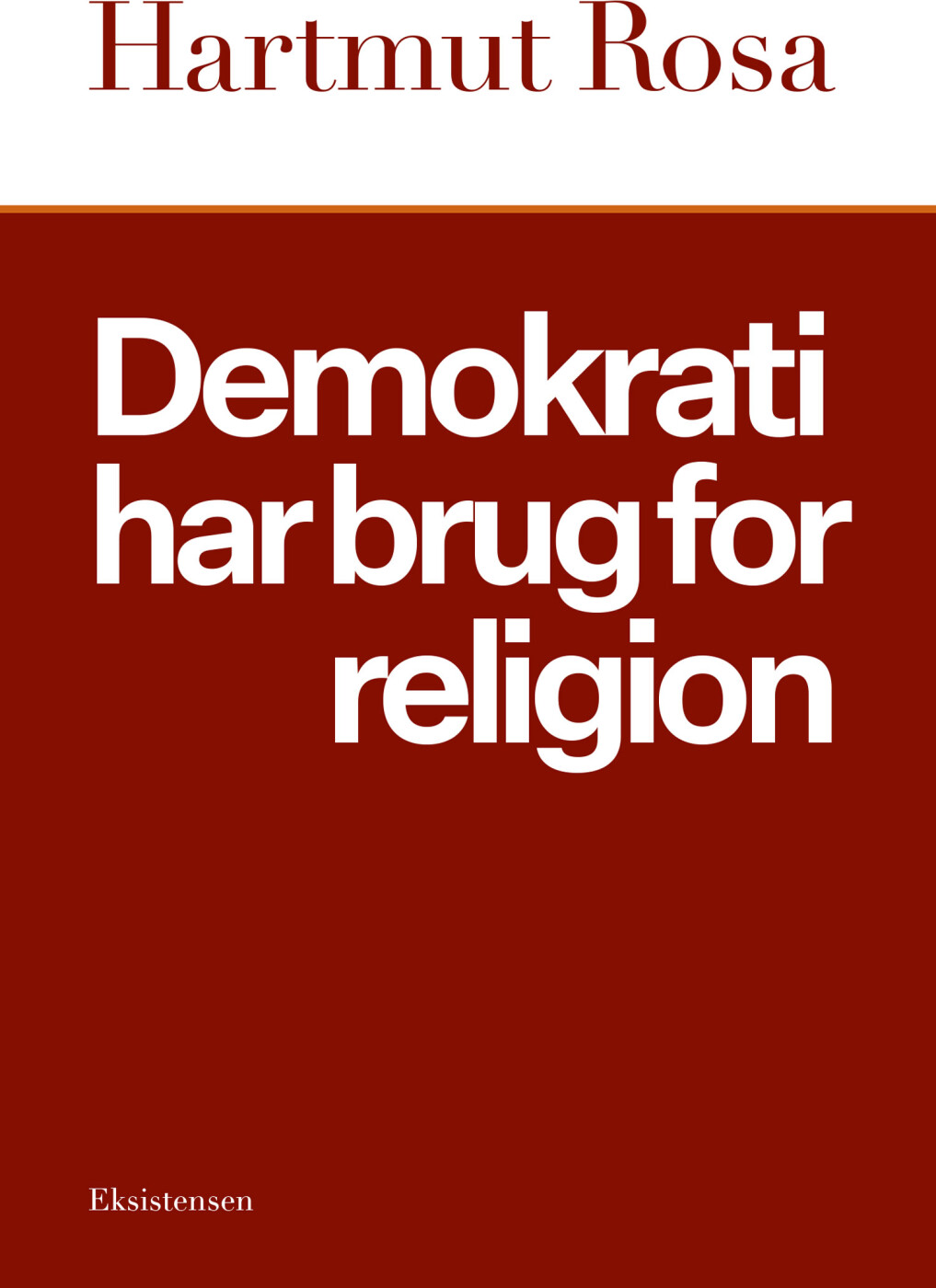 Demokrati Har Brug For Religion - Hartmut Rosa - Bog