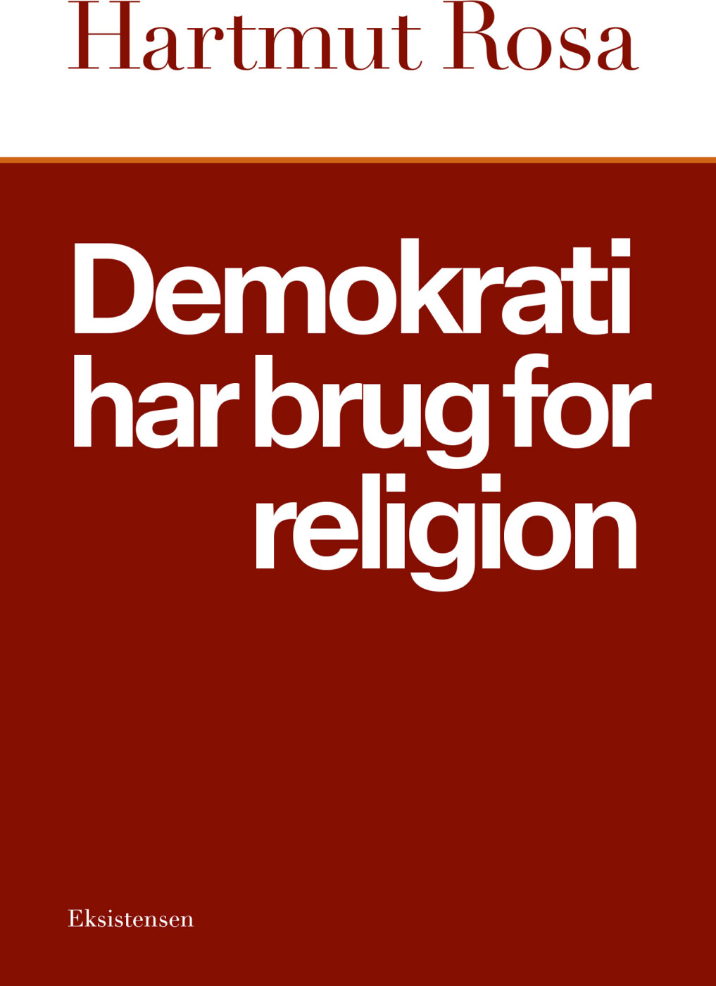 Demokrati Har Brug For Religion Hartmut Rosa Bog