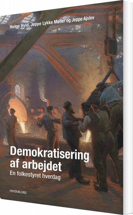 Demokratisering Af Arbejdet - Helge Hvid - Bog