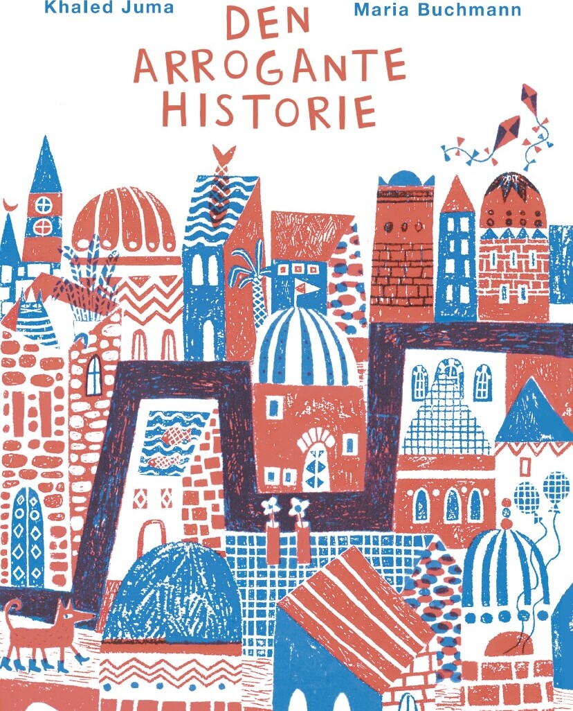 Den Arrogante Historie - Khaled Juma - Bog