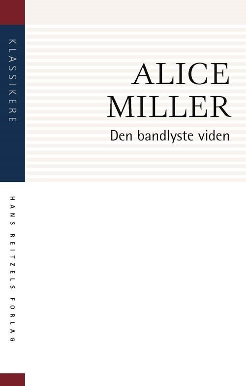Billede af Den Bandlyste Viden - Alice Miller - Bog