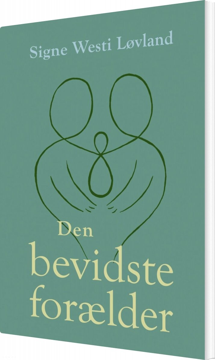 Billede af Den Bevidste Forælder - Signe Westi Løvland - Bog