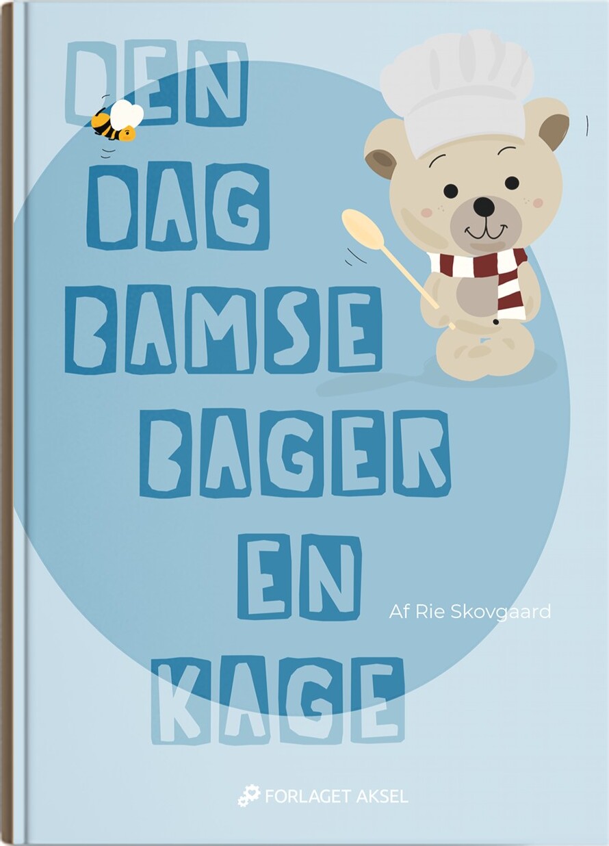 Den Dag Bamse Bager En Kage - Rie Skovgaard - Bog