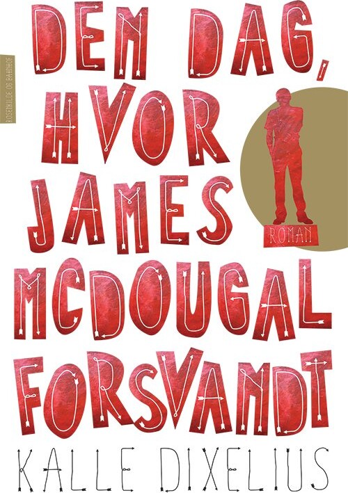 Billede af Den Dag Hvor James Mcdougal Forsvandt - Kalle Dixelius - Bog