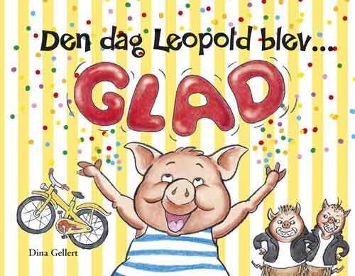 Den Dag Leopold Blev Glad - Dina Gellert - Bog - Forlaget Bolden