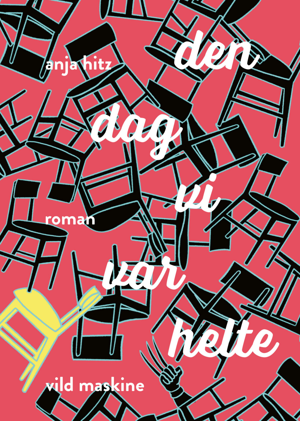 Den Dag Vi Var Helte - Anja Hitz - Bog - Vild Maskine