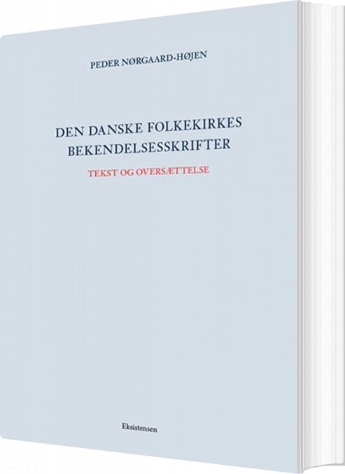 Den Danske Folkekirkes Bekendelsesskrifter - Peder Nørgaard-højen - Bog