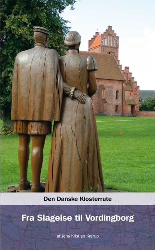 Billede af Den Danske Klosterrute - Fra Slagelse Til Vordingborg - Jens Kristian Krarup - Bog
