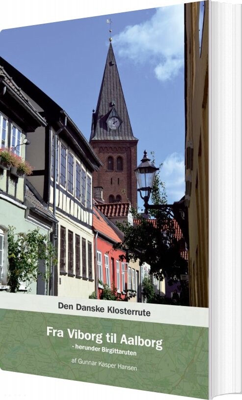 Billede af Den Danske Klosterrute - Fra Viborg Til Aalborg - Gunnar Kasper Handen - Bog
