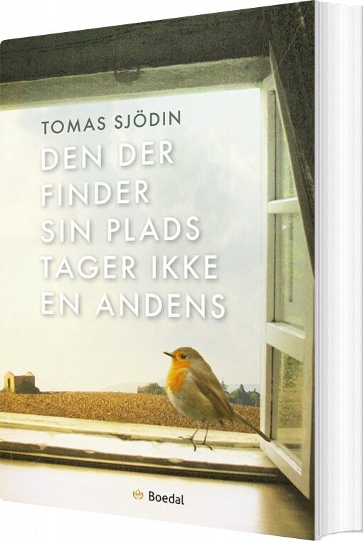 Billede af Den Der Finder Sin Plads Tager Ikke En Andens - Tomas Sjödin - Bog