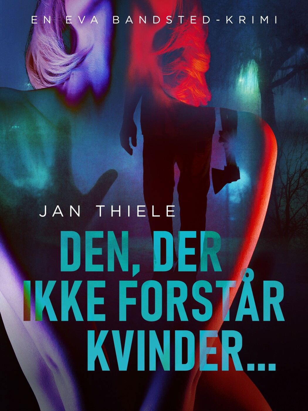 Den, Der Ikke Forstår Kvinder - Jan Thiele - Bog