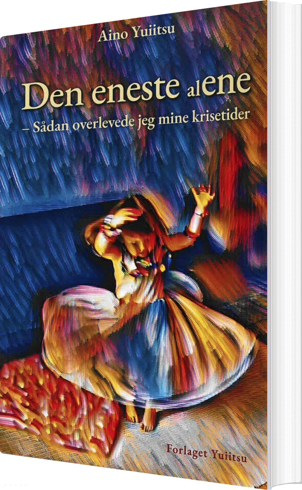 Billede af Den Eneste (al)ene - Sådan Overlevede Jeg Mine Krisetider - Aino Yuiitsu - Bog