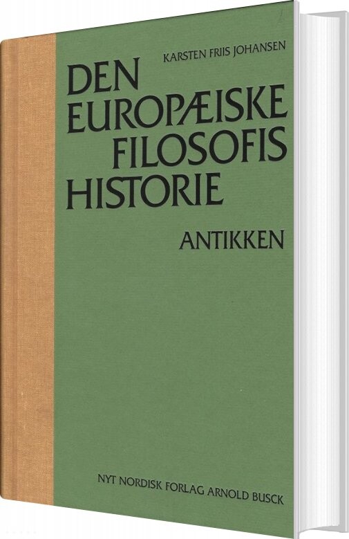 Billede af Den Europæiske Filosofis Historie Antikken - Karsten Friis Johansen - Bog