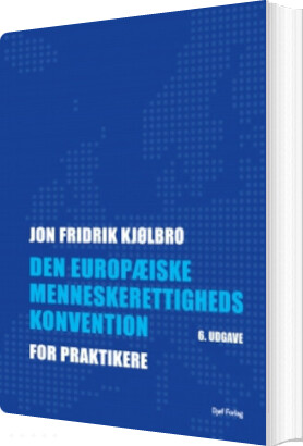 Den Europæiske Menneskerettighedskonvention - Jon Fridrik Kjølbro - Bog