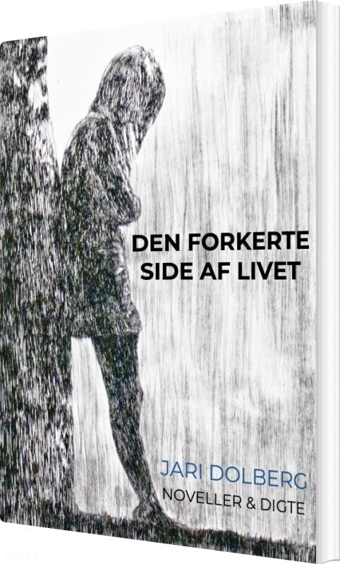Billede af Den Forkerte Side Af Livet - Jari Dolberg - Bog
