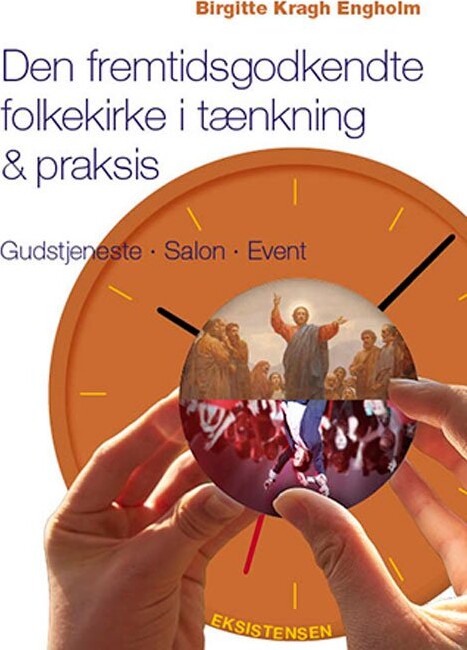 Billede af Den Fremtidsgodkendte Folkekirke I Tænkning & Praksis - Birgitte Kragh Engholm - Bog