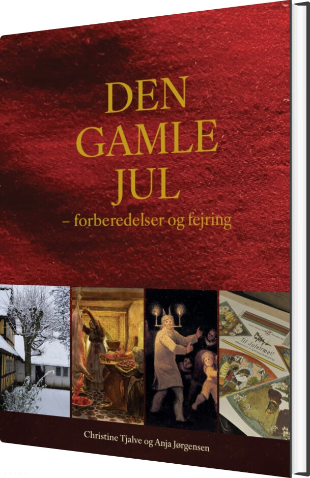 Den Gamle Jul - Forberedelser Og Fejring - Christine Tjalve - Bog
