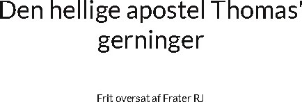 Den Hellige Apostel Thomas' Gerninger - Frater Rj - Bog
