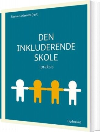 Billede af Den Inkluderende Skole I Praksis - Rasmus Alenkær - Bog
