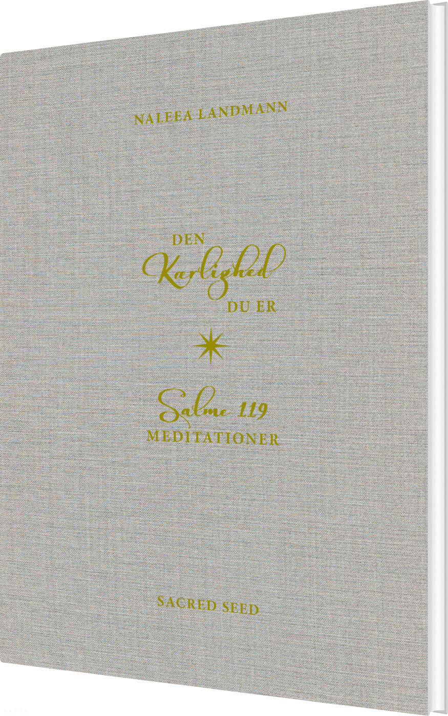 Den Kærlighed Du Er - Naleea Landmann - Bog