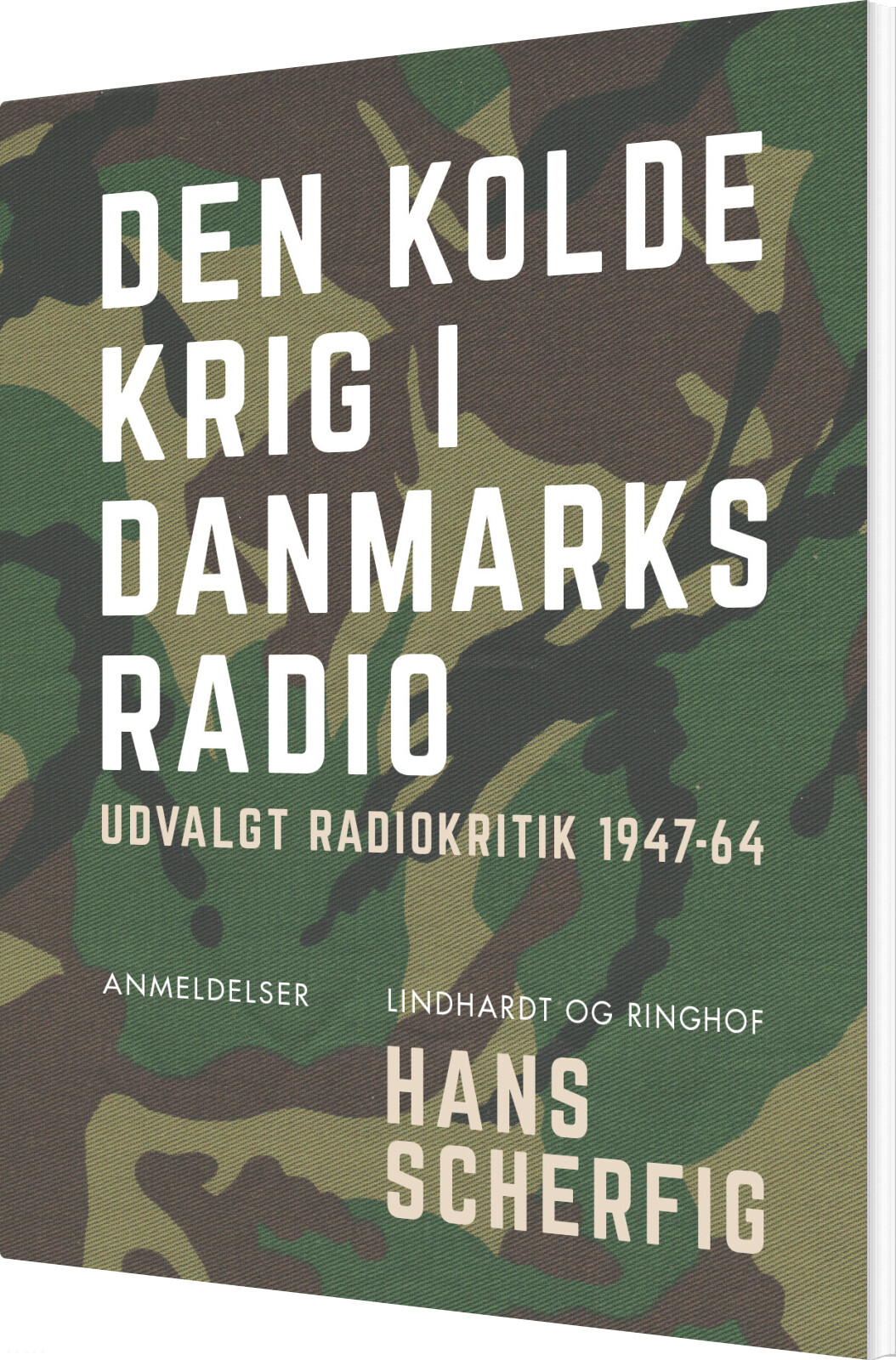 Den Kolde Krig I Danmarks Radio. Udvalgt Radiokritik 1947-64 - Hans Scherfig - Bog