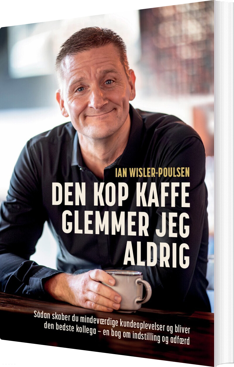 Den Kop Kaffe Glemmer Jeg Aldrig - Ian Wisler-poulsen - Bog