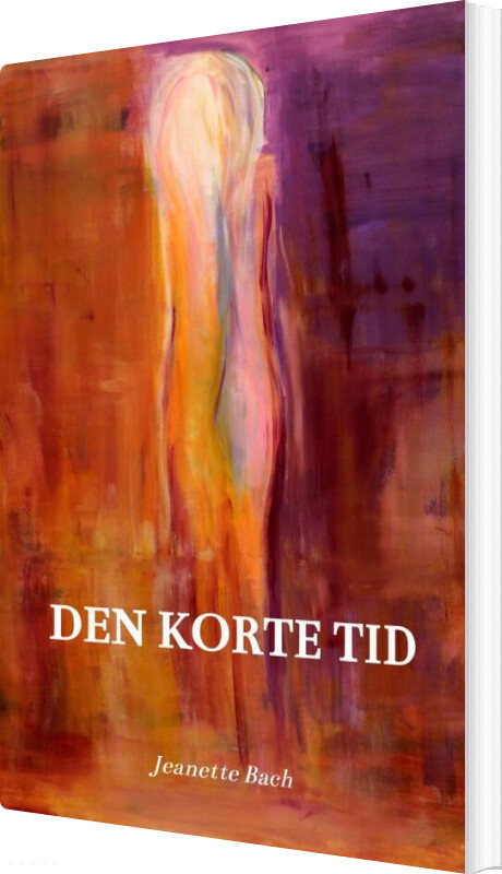 Den Korte Tid - Jeanette Bach - Bog