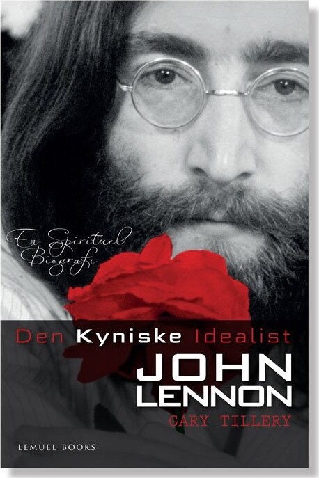 Den Kyniske Idealist - John Lennon - Gary Tillery - Bog