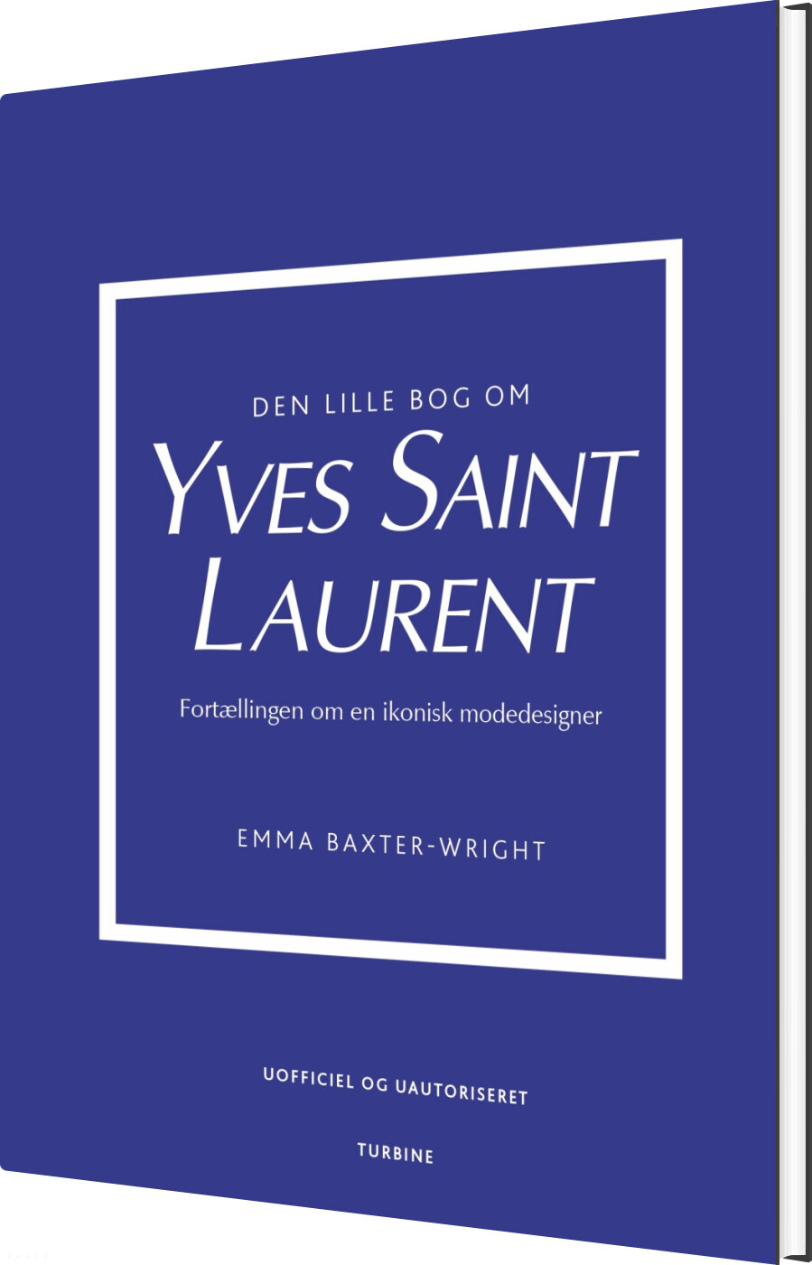 Den Lille Bog Om Yves Saint Laurent - Emma Baxter-wright - Bog