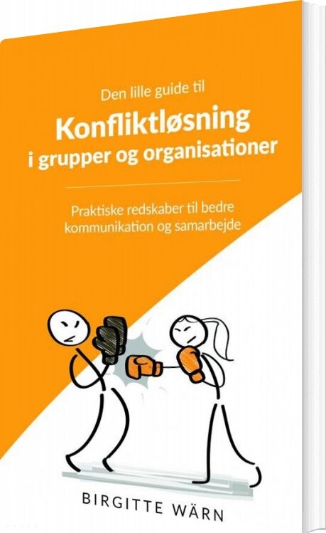 Billede af Den Lille Guide Til Konfliktløsning I Grupper Og Organisationer - Birgitte Wärn - Bog
